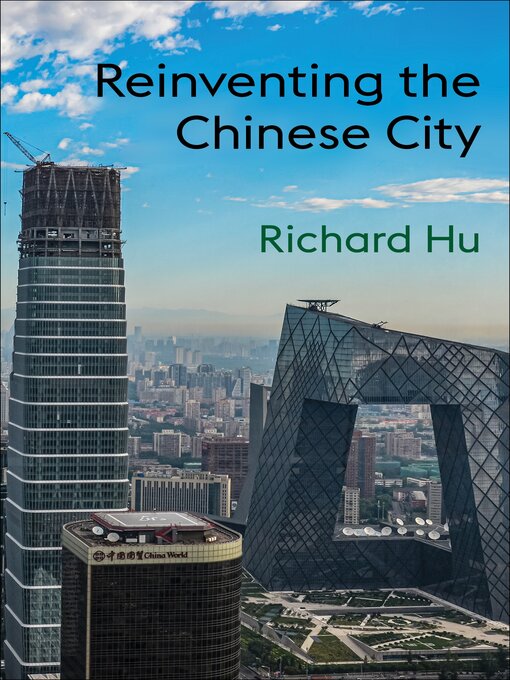 Title details for Reinventing the Chinese City by Richard Hu - Available